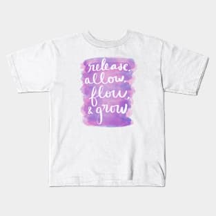 Release, Allow, Flow, & Grow Kids T-Shirt